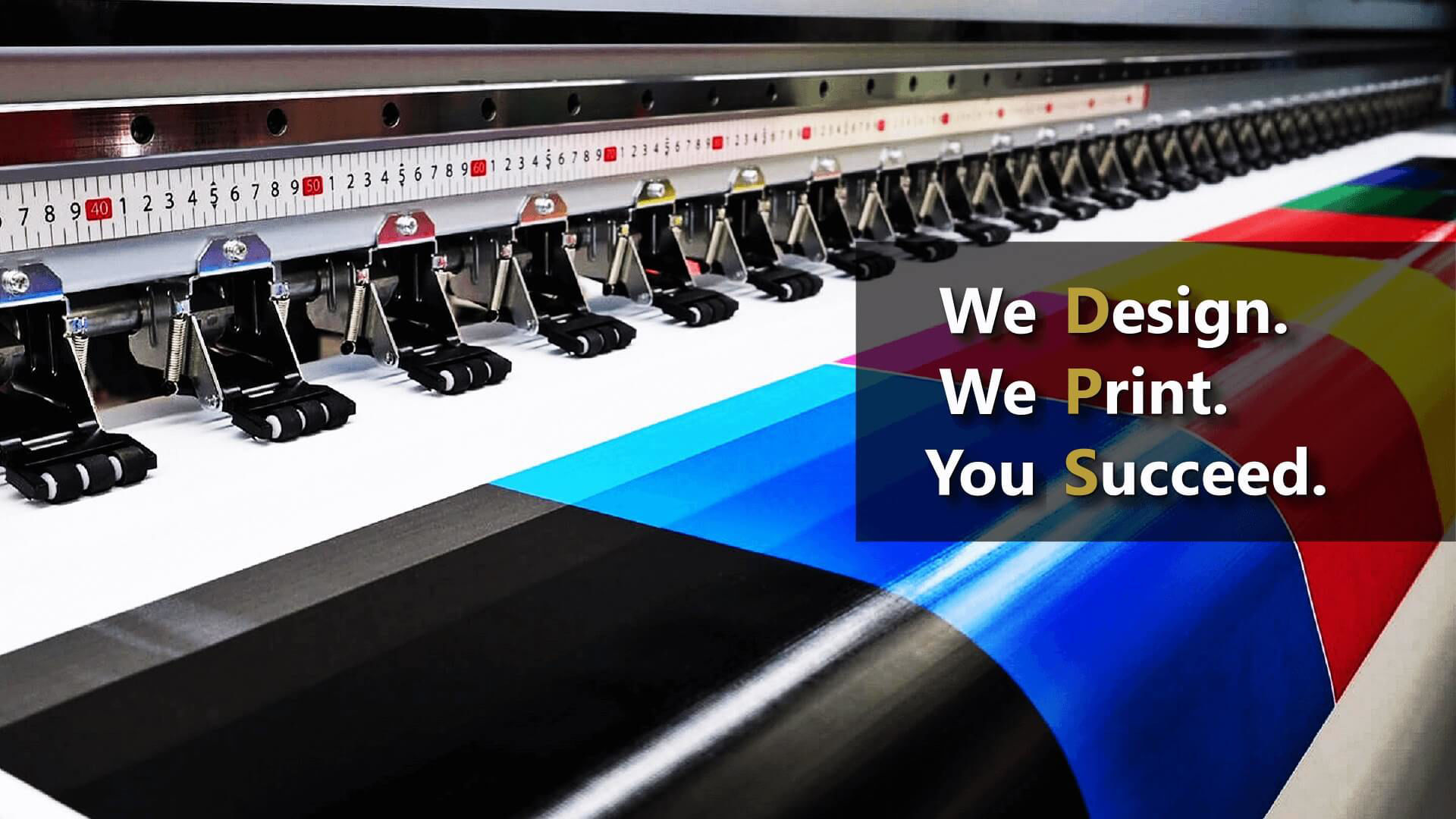 We design. We print. You succeed.